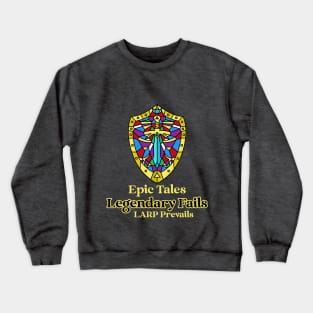 LARP Epic Tales, Legendary Fails, LARP Prevails Crewneck Sweatshirt